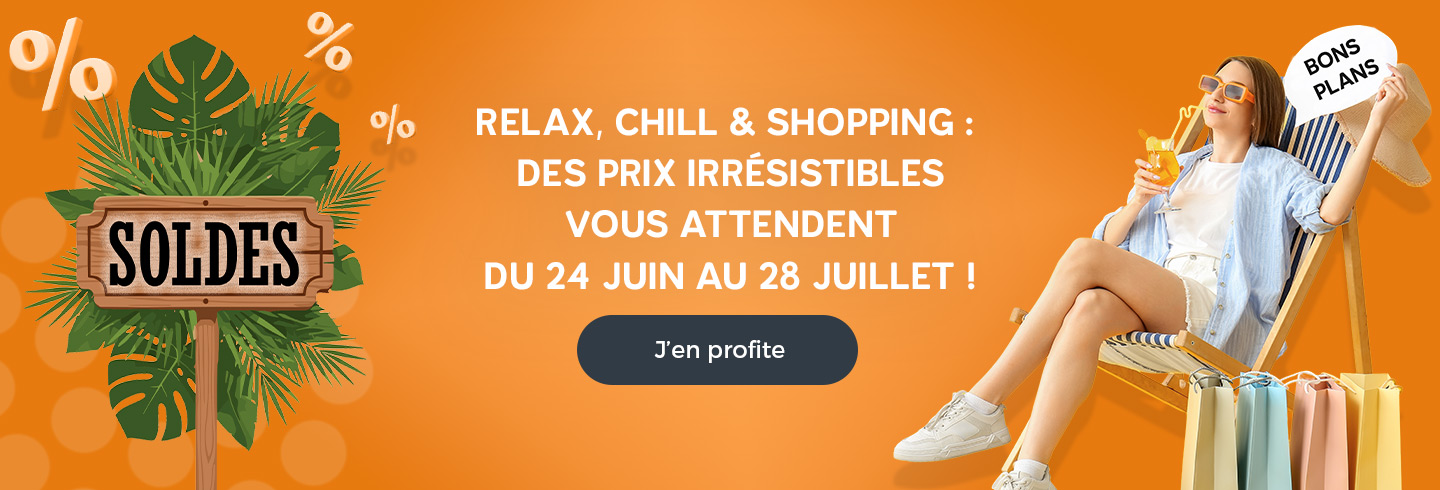 Relax, chill & shopping : des prix irrésistibles vous attendent du 24/06 au 28/07